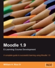 Image for Moodle 1.9: e-learning course development : a complete guide to successful learning using Moodle 1.9