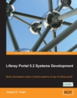 Image for Liferay Portal 5.2 systems development: build Java-based custom intranet systems on top of Liferay Portal