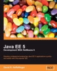 Image for Java EE 5 development with NetBeans 6: develop professional enterprise Java EE 5 applications quickly and easily with this popular IDE