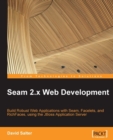 Image for Seam 2.x web development: build robust web applications with Seam, Facelets, and RichFaces, using the JBoss Application Server