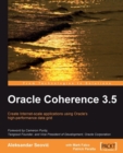 Image for Oracle Coherence 3.5: create internet-scale applications using Oracle&#39;s high-performance data grid