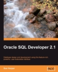 Image for Oracle SQL developer 2.1: database design and development using this feature-rich powerful, user-extensible interface