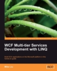 Image for WCF multi-tier services development with LINQ: build SOA applications on the Microsoft platform in this hands-on guide