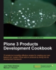 Image for Plone 3 products development cookbook: 70 simple but incredibly effective recipes for creating your own feature rich, modern Plone add-on products by diving into its development framework