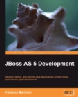 Image for JBoss AS 5 development: develop, deploy, and secure Java applications on this robust open source application server