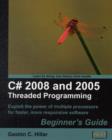 Image for C# 2008 and 2005 Threaded Programming: Beginner&#39;s Guide