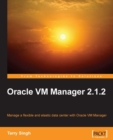 Image for Oracle VM manager 2.1.2: manage a flexible and elastic data center with Oracle VM manager