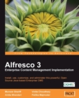 Image for Alfresco 3 enterprise content management implementation: install, use, customize, and administer this powerful, open source Java-based enterprise CMS