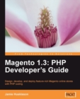 Image for Magento 1.3: PHP developer&#39;s guide : design, develop, and deploy feature-rich Magento online stores with PHP coding