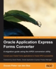 Image for Oracle application express forms converter: a migration guide using the APEX conversion utility : convert your Oracle forms applications to Oracle APEX successfully