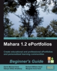 Image for Mahara 1.2 ePortfolios: beginner&#39;s guide : create educational and professional eportfolios and personalized learning communities