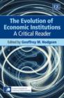 Image for The evolution of economic institutions  : a critical reader