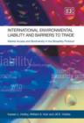 Image for International environmental liability and barriers to trade  : market access and biodiversity in the biosafety protocol