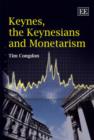Image for Keynes, the Keynesians and monetarism