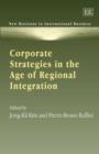 Image for Corporate Strategies in the Age of Regional Integration