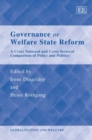 Image for Governance of welfare state reform  : a cross national and cross sectional comparison of policy and politics