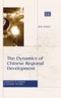 Image for The dynamics of Chinese regional development  : market nature, state nurture