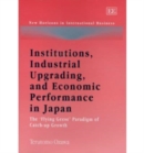 Image for Institutions, Industrial Upgrading, and Economic Performance in Japan
