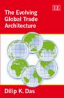 Image for The Evolving Global Trade Architecture