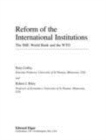 Image for Reform of the international institutions: the IMF, World Bank and the WTO
