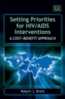 Image for Setting priorities for HIV/AIDS interventions  : a cost-benefit approach