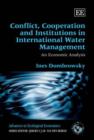 Image for Conflict, Cooperation and Institutions in International Water Management