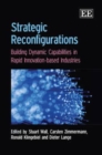 Image for Strategic reconfigurations  : building dynamic capabilities in rapid innovation-based industries