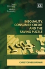 Image for Inequality, Consumer Credit and the Saving Puzzle