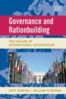 Image for Governance and nationbuilding  : the failure of international intervention