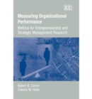 Image for Measuring organizational performance  : metrics for entrepreneurship and strategic management research