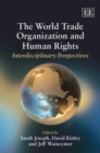 Image for The World Trade Organization and human rights  : interdisciplinary perspectives