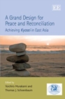 Image for A grand design for peace and reconciliation  : achieving Kyosei in East Asia