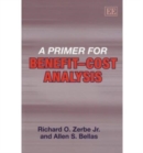 Image for A primer for benefit-cost analysis