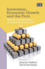 Image for Innovation, economic growth and the firm  : theory and evidence of industrial dynamics