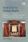 Image for From civil to human rights  : dialogues on law and humanities in the United States and Europe
