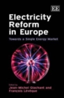 Image for Electricity reform in Europe  : towards a single energy market