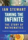 Image for Taming the infinite  : the story of mathematics