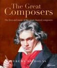 Image for The great composers  : the lives and music of 50 great classical composers