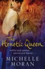 Image for The heretic queen  : a novel