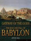 Image for Gateway of the gods  : the rise and fall of Babylon