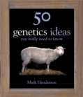 Image for 50 Genetics Ideas You Really Need to Know