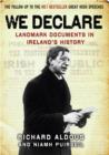 Image for We declare  : landmark documents in Ireland&#39;s history