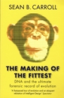 Image for The making of the fittest  : DNA and the ultimate forensic record of evolution