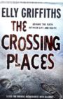Image for The Crossing Places : The Dr Ruth Galloway Mysteries 1