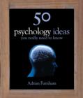Image for 50 Psychology Ideas You Really Need to Know