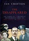 Image for The disappeared  : the stories of 35 historical disappearances from the Mary Celeste to Lord Lucan