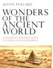 Image for Wonders of the ancient world  : antiquity&#39;s greatest feats of design and engineering