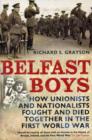 Image for Belfast boys  : how Unionists and Nationalists fought and died together in the First World War