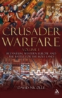 Image for Crusader warfareVol. 1: Byzantium, Europe and the struggle for the Holy Land, 1050-1300 AD