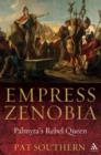 Image for Empress Zenobia  : Palmyra&#39;s rebel queen
